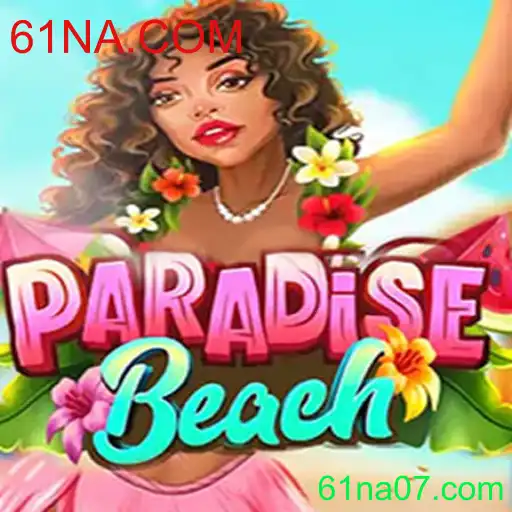 ParadiseBeach: A Experiência de Jogo Única que Conquista com 61NA.COM