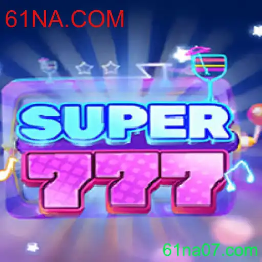 Descubra o emocionante mundo de Super777: Um jogo envolvente por 61NA.COM